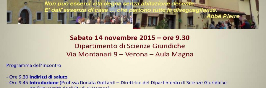 Housing sociale: esperienze a confronto: Atti del convegno tenutosi il 14 novembre 2015 presso l’Aula Magna del Dipartimento di Scienze Giuridiche dell’Università degli Studi di Verona